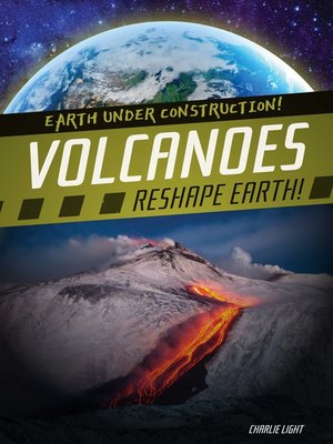 cover image of Volcanoes Reshape Earth!